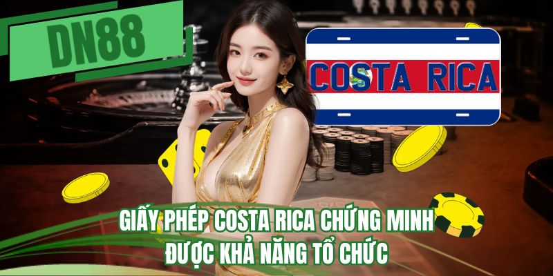 Giấy phép Costa Rica chứng minh được khả năng tổ chức