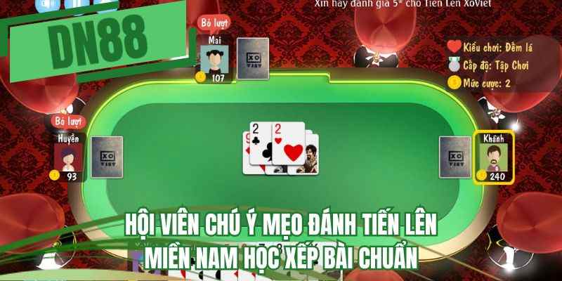 Hội viên chú ý mẹo đánh Tiến lên miền Nam học xếp bài chuẩn